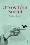 Orvos-Tóth Noémi - Szabad akarat (nyomtatott) Orvos-Tóth Noémi - Szabad akarat (nyomtatott)