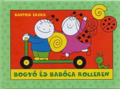 Bartos Erika - Bogyó és Babóca rolleren (nyomtatott)