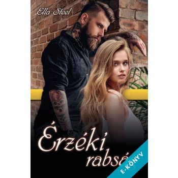 Ella Steel - Érzéki rabság (ebook)