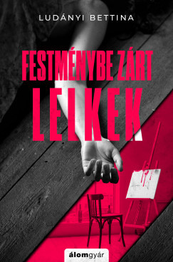 Ludányi Bettina - Festménybe zárt lelkek (nyomtatott)