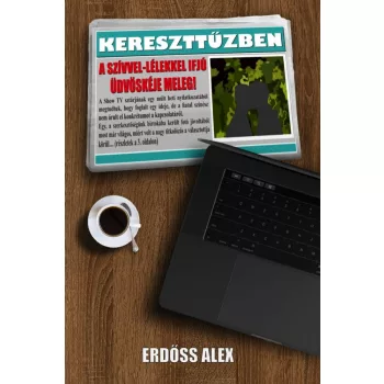 Erdőss Alex - Kereszttűzben (nyomtatott)