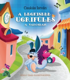 Csukás István - A legkisebb ugrifüles a városban (nyomtatott)