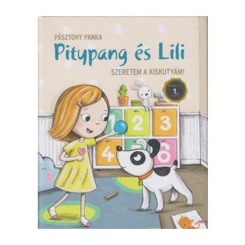   Pásztohy Panka - Pitypang és Lili - Szeretem a kiskutyám! (nyomtatott)