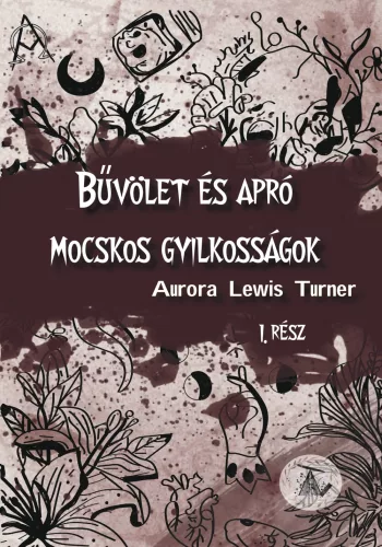 Aurora Lewis Turner - Bűvölet és apró mocskos gyilkosságok (nyomtatott)