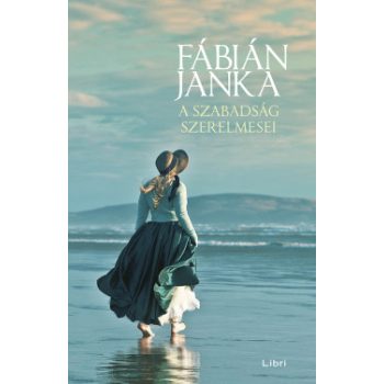 Fábián Janka - A szabadság szerelmesei (nyomtatott)