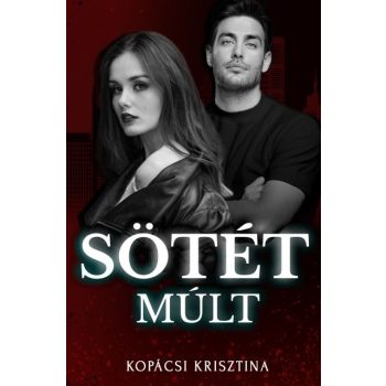 Kopácsi Krisztina - Sötét múlt (nyomtatott)