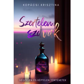 Kopácsi Krisztina - Szertelen szavak (nyomtatott)