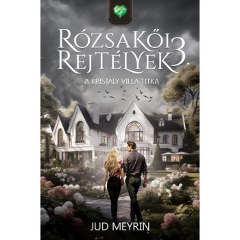  Jud Meyrin - Rózsakői rejtélyek 3. - A kristály villa titka (nyomtatott)