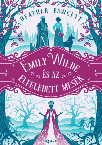Heather Fawcett - Emily Wilde és az elfeledett mesék