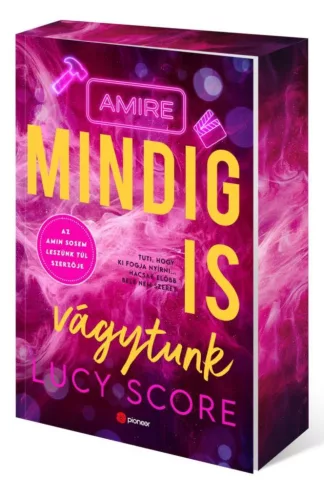 Lucy Score - Amire mindig is vágytunk - Éldekorált kiadás