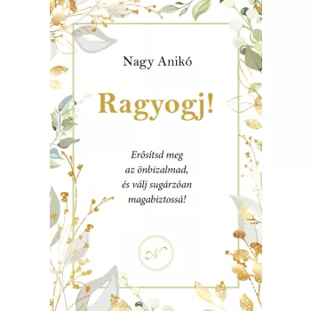 Nagy Anikó - Ragyogj!