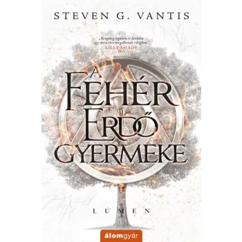 Steven G. Vantis - A Fehér Erdő Gyermeke