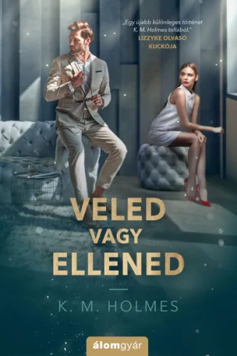 K. M. Holmes - Veled vagy ellened