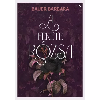 Bauer Barbara - A fekete rózsa