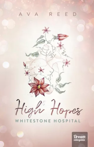 Ava Reed - High Hopes - Whitestone Hospital - Éldekorált kiadás