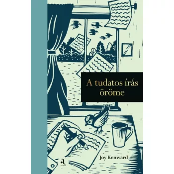 Joy Kenward - A tudatos írás öröme