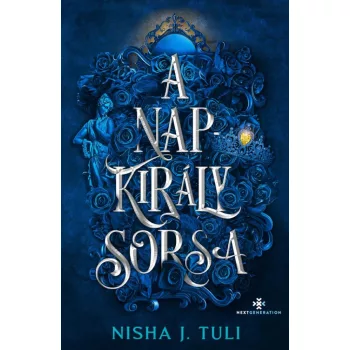 Nisha J. Tuli - A Napkirály sorsa - Éldekorált kiadás
