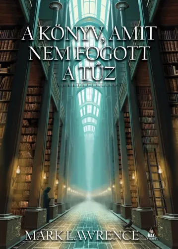 Mark Lawrence - A könyv, amit nem fogott a tűz