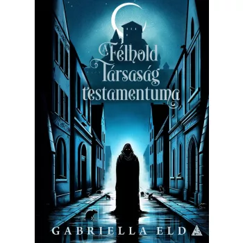 Gabriella Eld - A Félhold Társaság testamentuma