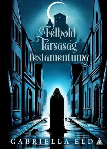 Gabriella Eld - A Félhold Társaság testamentuma
