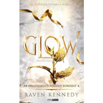 Raven Kennedy - Glow - Ragyogás - Éldekorált kiadás