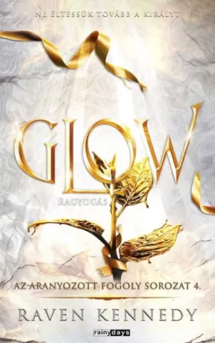 Raven Kennedy - Glow - Ragyogás - Éldekorált kiadás