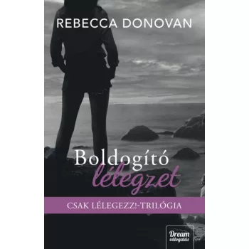   Rebecca Donovan - Boldogító lélegzet - Éldekorált kiadás