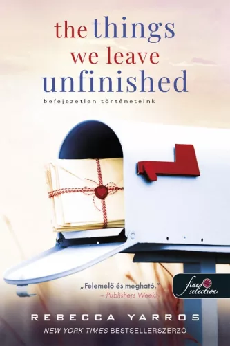 Rebecca Yarros - The Things We Leave Unfinished – Befejezetlen történeteink