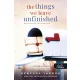 Rebecca Yarros - The Things We Leave Unfinished – Befejezetlen történeteink