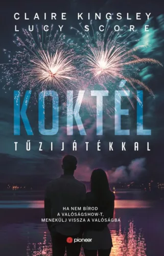 Claire Kingsley, Lucy Score - Koktél tűzijátékkal