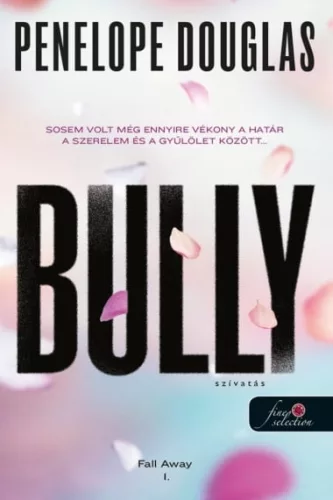 Penelope Douglas - Bully - Szívatás (Fall Away 1.)