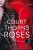 Sarah J. Maas - A Court of Thorns and Roses - Tüskék és rózsák udvara (Tüskék és Rózsák udvara 1.)