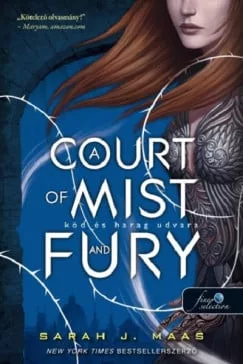 Sarah J. Maas - A Court of Mist and Fury - Köd és harag udvara (Tüskék és rózsák udvara 2.)