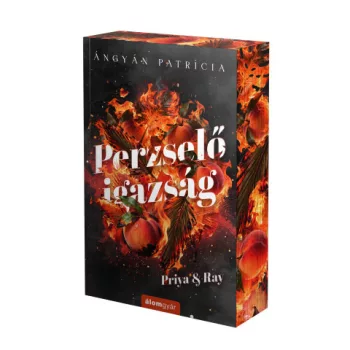   Ángyán Patrícia - Perzselő igazság - Priya & Ray - Éldekorált kiadás